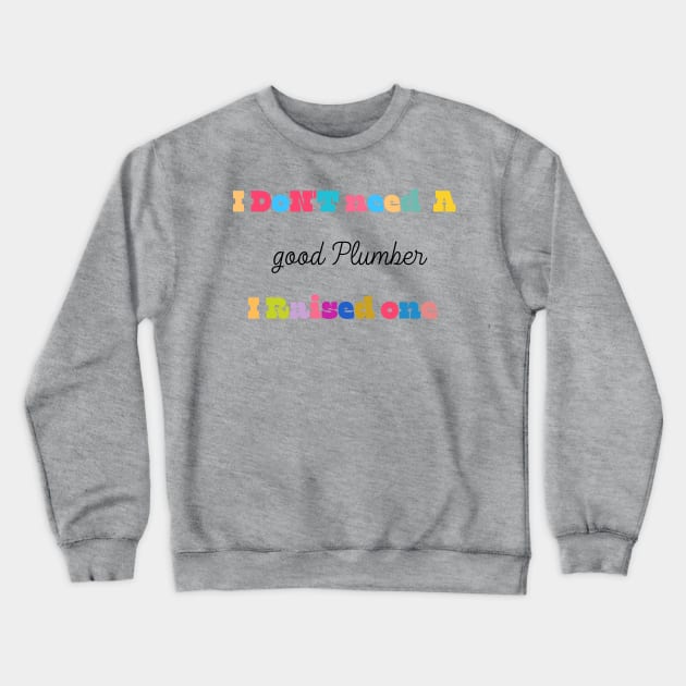 Plumber Crewneck Sweatshirt by Craftweaver 